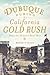 Dubuque During the California Gold Rush by Robert F. Klein