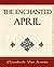 The Enchanted April by Elizabeth von Arnim