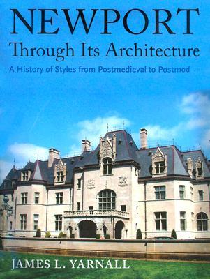 Newport Through Its Architecture: A History of Styles from Postmedieval to Postmodern (Hardcover)