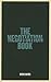 The Negotiation Book: Your Definitive Guide To Successful Negotiating