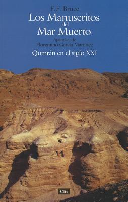 Los Manuscritos del Mar Muerto: Qumran en el Siglo XXI