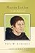 Martin Luther: A Life Reformed