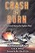 Crash and Burn: The Survival Story of a Fighter Pilot