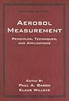 Aerosol Measurement: Principles, Techniques, and Applications Aerosol Measurement: Principles, Techniques, and Applications