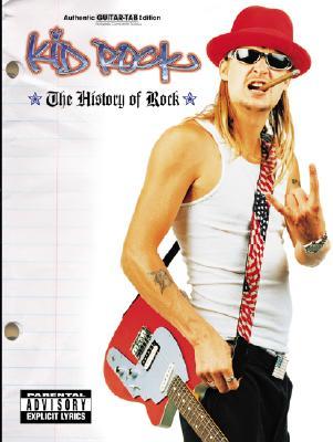 Kid Rock -- The History of Rock: Authentic Guitar TAB (Paperback)