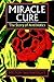 Miracle Cure: The Story of ...