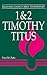 1 & 2 Timothy, Titus: Believers Church Bible Commentary