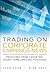 Trading on Corporate Earnings News by John Shon