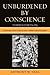 Unburdened By Conscience: A Black People's Collective Account of America's Ante-Bellum South and the Aftermath