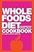 Whole Foods Diet Cookbook by Ivy Ingram Larson