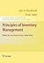 Principles of Inventory Management: When You Are Down to Four, Order More (Springer Series in Operations Research and Financial Engineering)