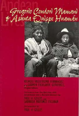 Andean Lives: Gregorio Condori Mamani and Asunta Quispe Huamán