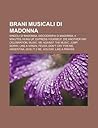 Brani Musicali Di Madonna: Singoli Di Madonna, Discografia Di Madonna, 4 Minutes, Hung Up, Express Yourself, Die Another Day, Celebration