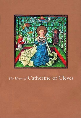 The Hours of Catherine of Cleves (Hardcover)