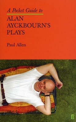 A Pocket Guide to Alan Ayckbourn's Plays (Paperback)
