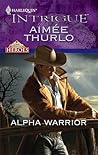 Alpha Warrior (Long Mountain Heroes, #1)