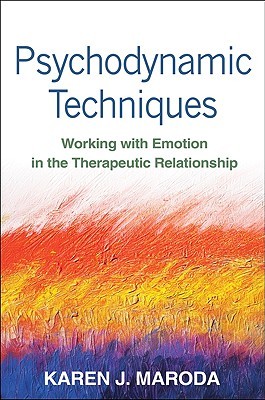 Psychodynamic Techniques: Working with Emotion in the Therapeutic Relationship (Hardcover)