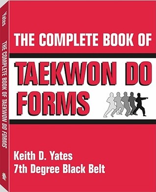 The Complete Book of Taekwon Do Forms (Paperback)