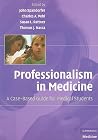 Professionalism in Medicine: A Case-Based Guide for Medical Students (Cambridge Medicine (Paperback)) Professionalism in Medicine: A Case-Based Guide for Medical Students (Cambridge Medicine (Paperback))