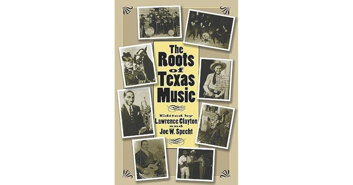 The Roots of Texas Music by Lawrence Clayton