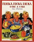 Flicka, Ricka, Dicka Bake a Cake