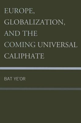 Europe, Globalization, and the Coming of the Universal Caliphate (Paperback)