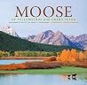 Moose of Yellowstone and Grand Teton Moose of Yellowstone and Grand Teton