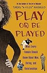Play or Be Played...