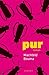 Pur by Machteld Bouma Pur by Machteld Bouma