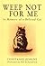 Weep Not for Me by Constance Jenkins