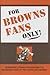 For Browns Fans Only!