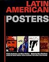 Latin American Posters: Public Aesthetics and Mass Politics Latin American Posters: Public Aesthetics and Mass Politics