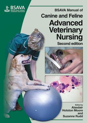 BSAVA Manual of Canine and Feline Advanced Veterinary Nursing (BSAVA British Small Animal Veterinary Association)