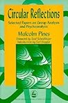 Circular Reflections: Selected Papers on Group Analysis and Psychoanalysis (International Library of Group Analysis)