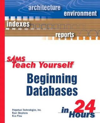 Sams Teach Yourself Beginning Databases in 24 Hours (Paperback)