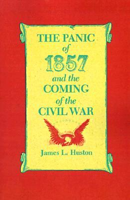 The Panic of 1857 and the Coming of the Civil War (Paperback)