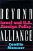 Beyond Alliance: Israel and U.S. Foreign Policy (Institute for Palestine Studies Series)
