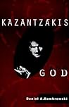 Kazantzakis and God (Constructive Postmod Tht (Dis))