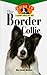 The Border Collie: An Owner...