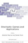 Stochastic Games and Applications (Nato Science Series C:, 570)