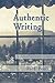 Authentic Writing a Memoir on Creating Memoir