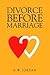 Divorce Before Marriage by Dominic Jordan