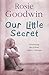 Our Little Secret by Rosie Goodwin