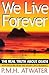 We Live Forever: The Real T...