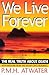 We Live Forever by P.M.H. Atwater