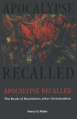 Apocalypse Recalled: The Book of Revelation after Christendom (Paperback)