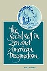 The Social Self in Zen and American Pragmatism (Constructive Postmod Tht