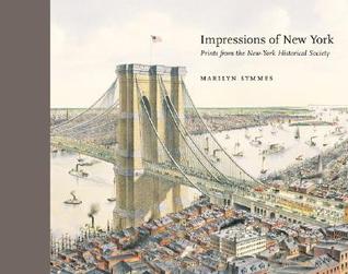 Impressions of New York: Prints from the New-York Historical Society (Hardcover)