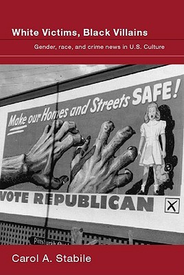 White Victims, Black Villains: Gender, Race, And Crime News in US Culture (Paperback)