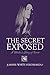 The Secret Exposed: A Mother's Story of Incest